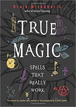 True Magic Spells that Really Work (hc) by Draja Mickaharic - Click Image to Close